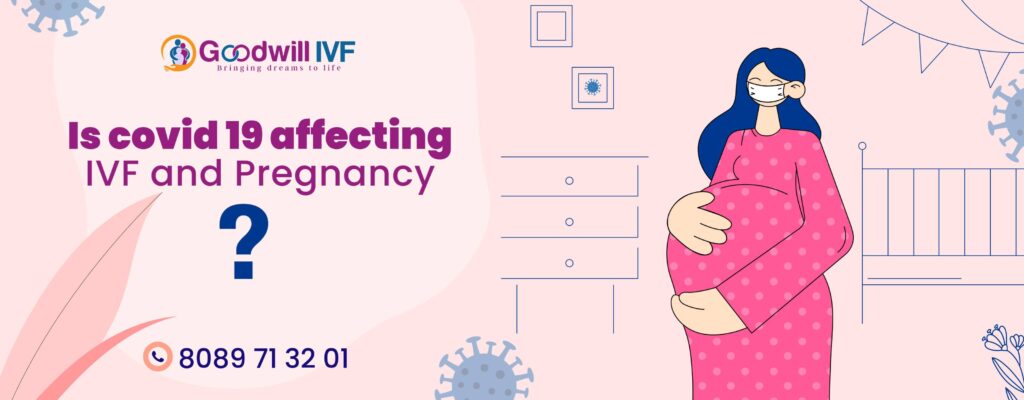 How does  COVID-19 affect IVF and pregnancy?
